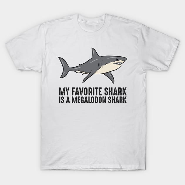 My Favorite Shark Is A Megalodon Shark T-Shirt by EQDesigns